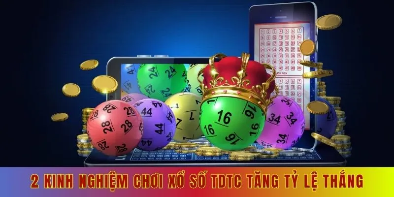 2 kinh nghiệm chơi xổ số tdtc tăng tỷ lệ thắng